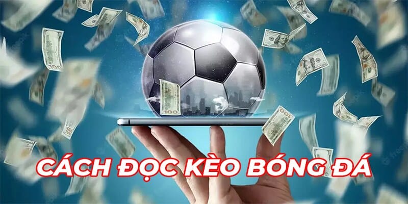 Cách Đọc Kèo Đồng Banh Hôm Nay: Bí Quyết Thắng Lớn Chỉ 1P