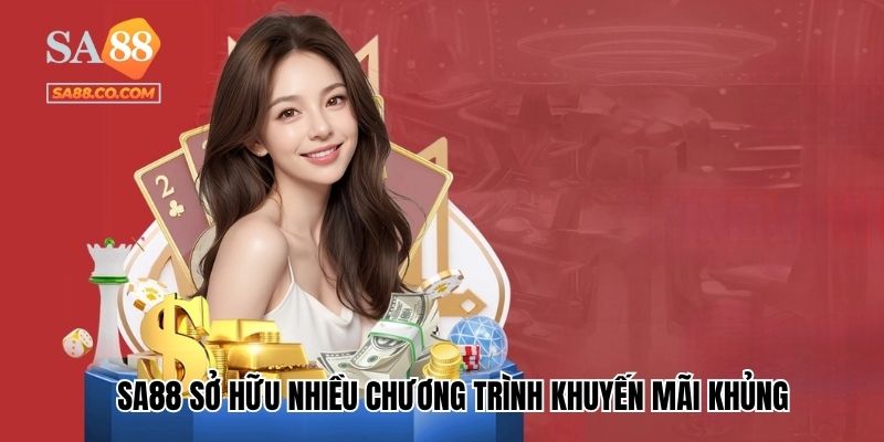 Sa88 sở hữu nhiều chương trình khuyến mãi khủng
